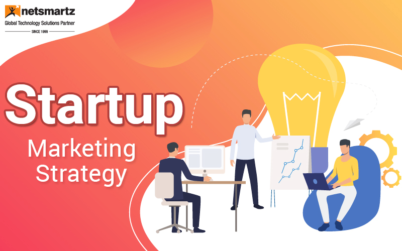 Effective Ways to Create a Successful Marketing Strategy for a Startup