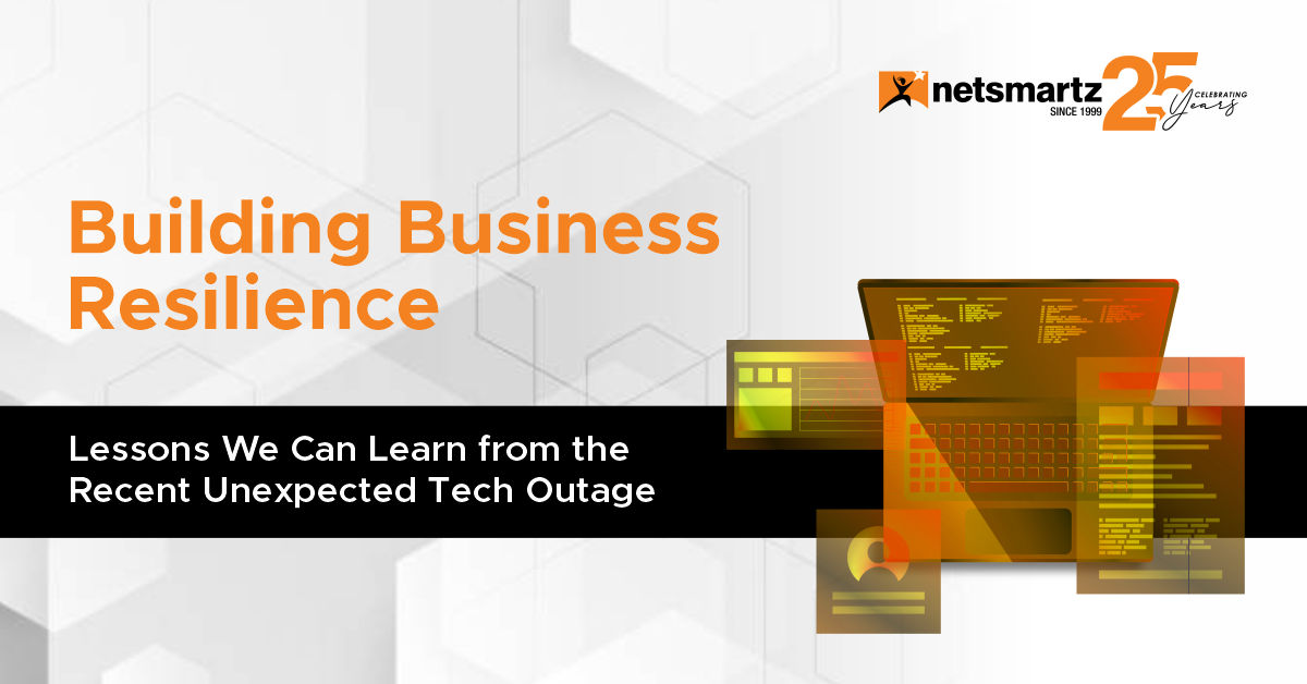Building Business Resilience: Lessons We Can Learn from the Recent Unexpected Tech Outage