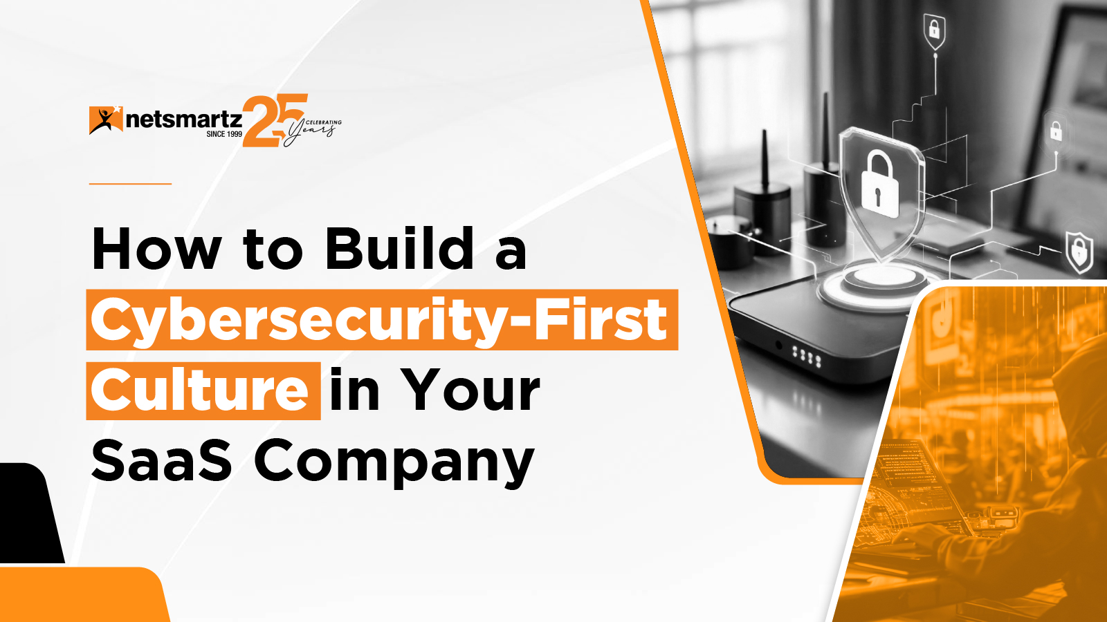 How to Build a Cybersecurity-First Culture in Your SaaS Company