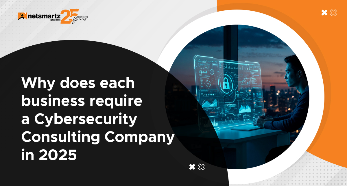 Why Does Business Require a Cybersecurity Consulting Company in 2025: Safeguarding Your Future Now?