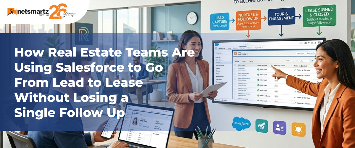 How Real Estate Teams Are Using Salesforce to Go From Lead to Lease Without Losing a Single Follow Up