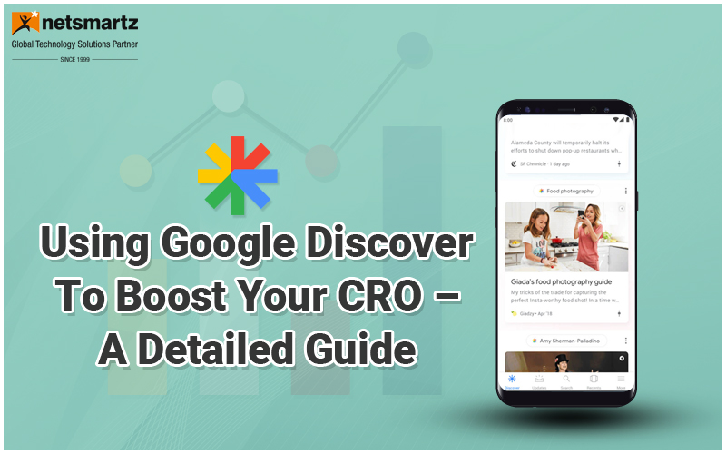 Using Google Discover To Boost Your CRO – A Detailed Guide