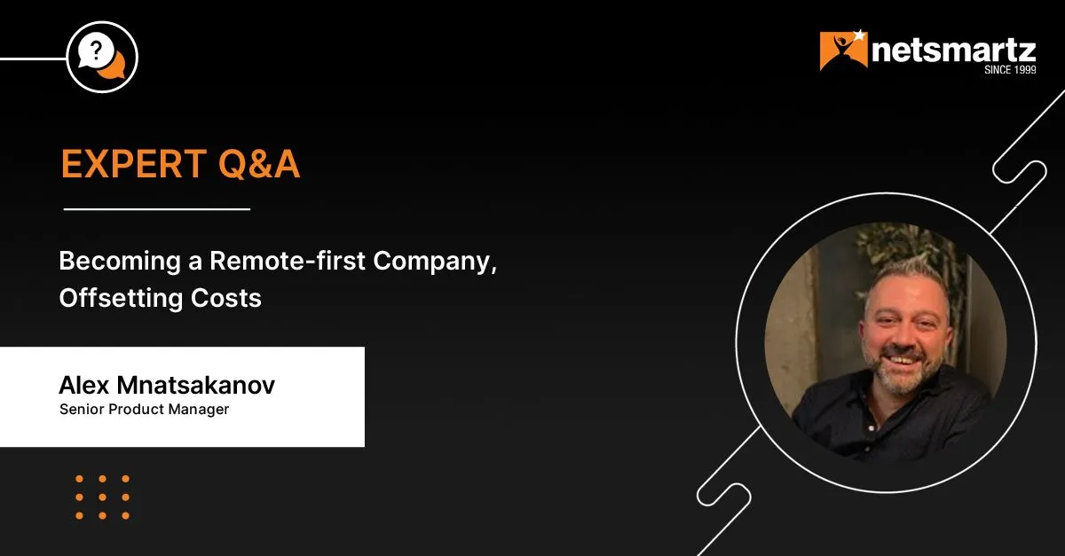 Becoming a Remote-first Company, Offsetting Costs And Much More