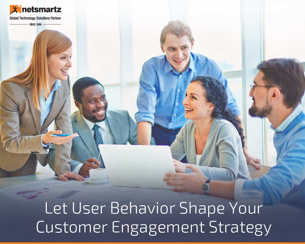 Let User Behavior Shape Your Customer Engagement Strategy
